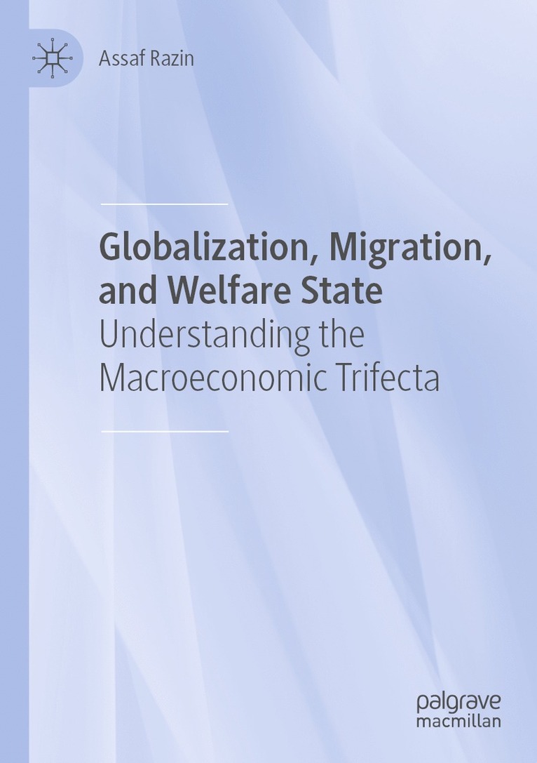 Assaf Razin - Globalization, Migration, and Welfare State, Häftad