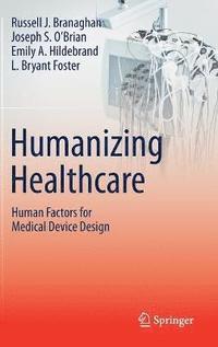 bokomslag Humanizing Healthcare  Human Factors for Medical Device Design