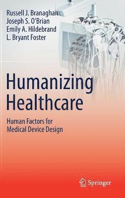 Humanizing Healthcare  Human Factors for Medical Device Design 1