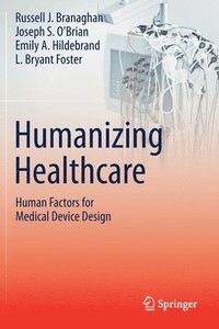 bokomslag Humanizing Healthcare - Human Factors for Medical Device Design