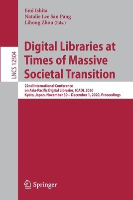 Digital Libraries at Times of Massive Societal Transition 1