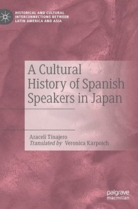 bokomslag A Cultural History of Spanish Speakers in Japan