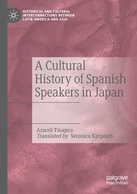 bokomslag A Cultural History of Spanish Speakers in Japan