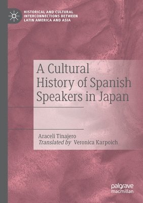 bokomslag A Cultural History of Spanish Speakers in Japan