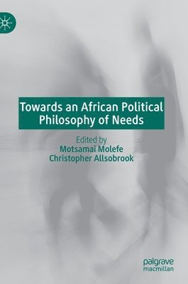 bokomslag Towards an African Political Philosophy of Needs