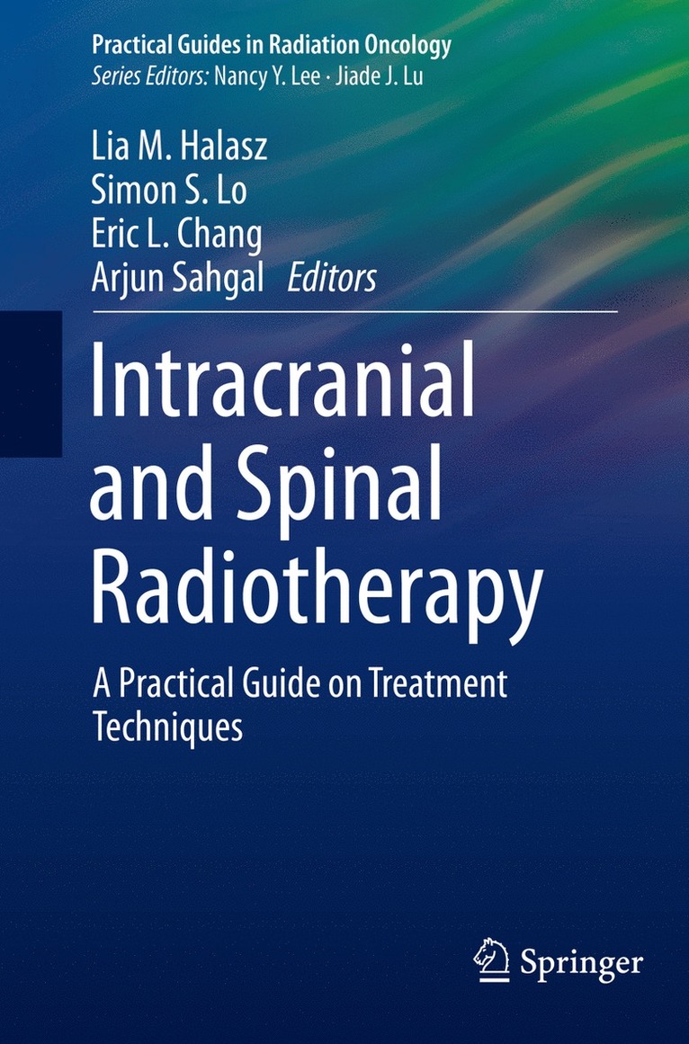 Lia M. Halasz, Simon S. Lo, Eric L. Chang, Arjun Sahgal - Intracranial and Spinal Radiotherapy, Häftad