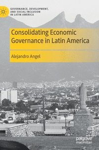 bokomslag Consolidating Economic Governance in Latin America