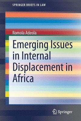 Romola Adeola - Emerging Issues in Internal Displacement in Africa, Häftad