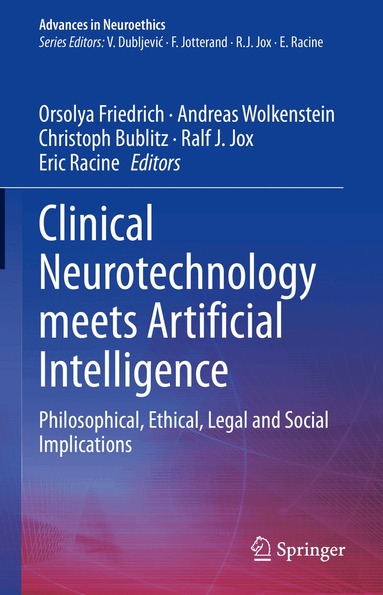 Orsolya Friedrich, Andreas Wolkenstein, Christoph Bublitz, Ralf J. Jox, Eric Racine - Clinical Neurotechnology meets Artificial Intelligence, Inbunden