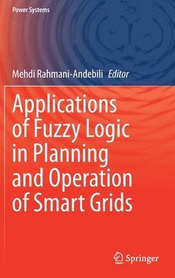 Applications of Fuzzy Logic in Planning and Operation of Smart Grids 1