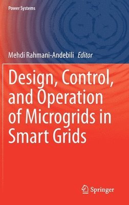 Design, Control, and Operation of Microgrids in Smart Grids 1