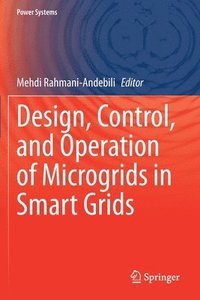 bokomslag Design, Control, and Operation of Microgrids in Smart Grids