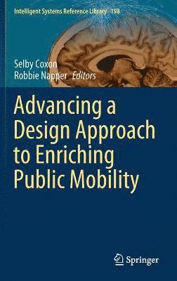 Selby Coxon, Robbie Napper - Advancing a Design Approach to Enriching Public Mobility, Inbunden