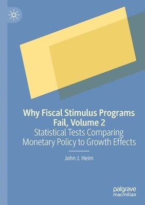 Why Fiscal Stimulus Programs Fail, Volume 2 1