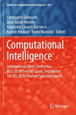 Christophe Sabourin, Juan Julián Merelo, Alejandro Linares Barranco, Kurosh Madani, Kevin Warwick, Juan Julian Merelo, Alejandro Merelo, Juan Julián - Computational Intelligence, Häftad