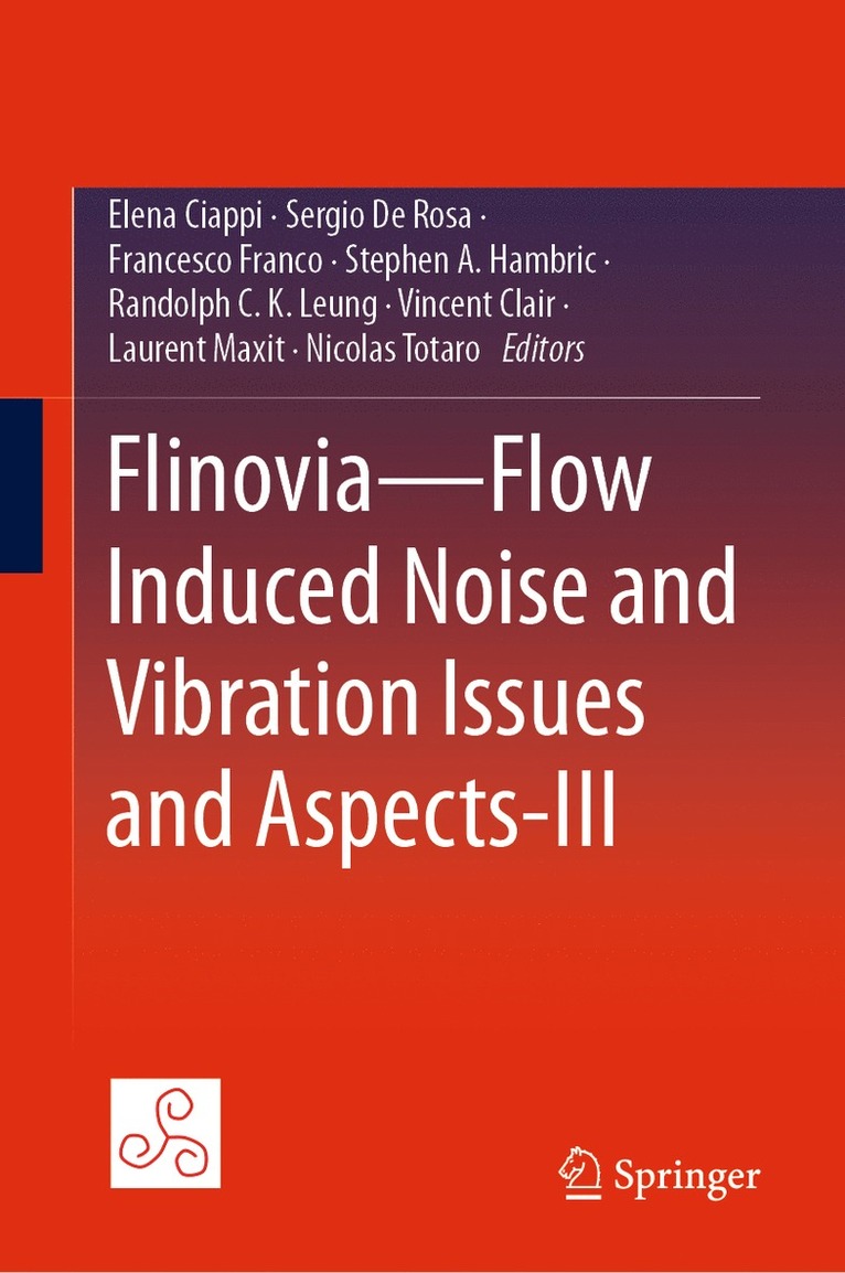 Elena Ciappi, Sergio De Rosa, Francesco Franco, Stephen A. Hambric, Randolph C. K. Leung, Vincent Clair, Laurent Maxit, Nicolas Totaro - Flinovia—Flow Induced Noise and Vibration Issues and Aspects-III, Inbunden