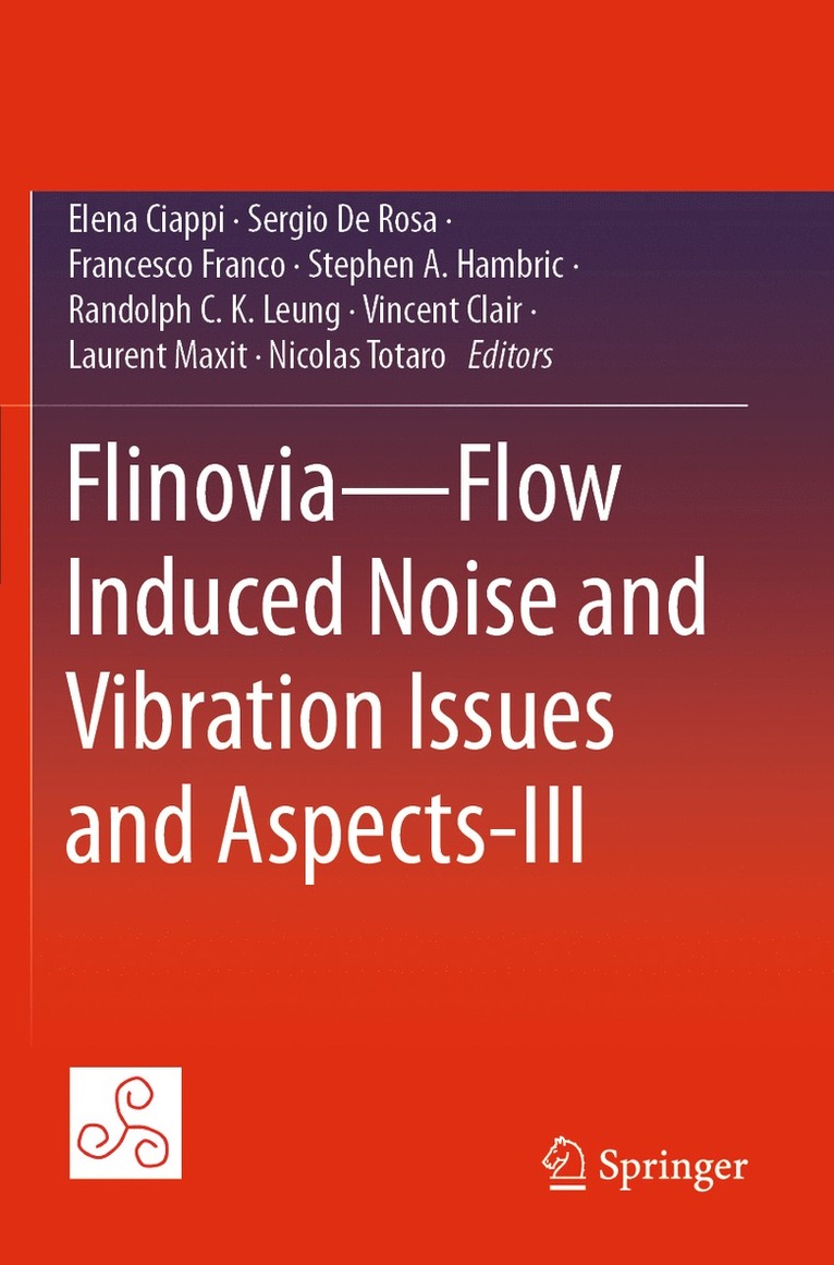 Elena Ciappi, Sergio De Rosa, Francesco Franco, Stephen A. Hambric, Randolph C. K. Leung, Vincent Clair, Laurent Maxit, Nicolas Totaro - Flinovia—Flow Induced Noise and Vibration Issues and Aspects-III, Häftad