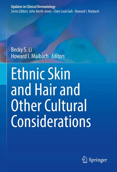 Becky S. Li, Howard I. Maibach - Ethnic Skin and Hair and Other Cultural Considerations, Inbunden
