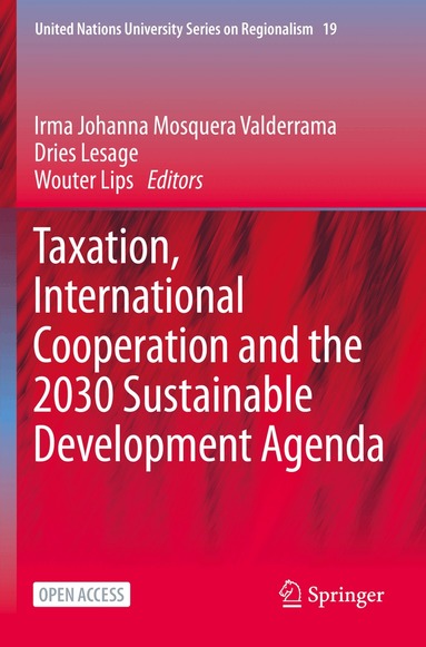 Irma Johanna Mosquera Valderrama, Dries Lesage, Wouter Lips - Taxation, International Cooperation and the 2030 Sustainable Development Agenda, Inbunden