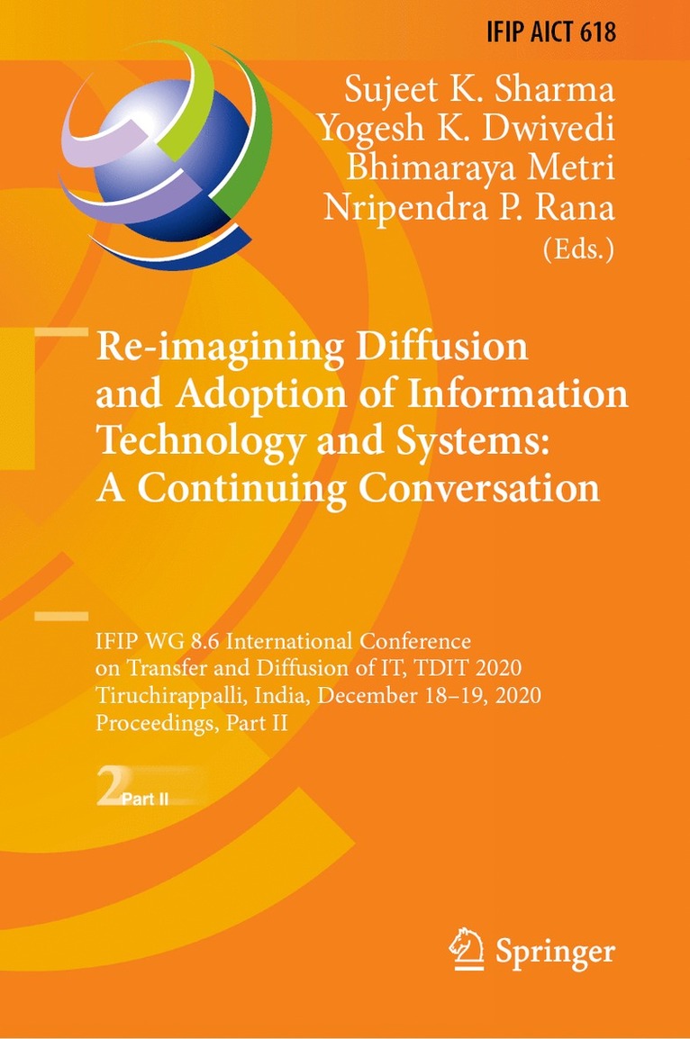 Sujeet K. Sharma, Yogesh K. Dwivedi, Bhimaraya Metri, Nripendra P. Rana - Re-imagining Diffusion and Adoption of Information Technology and Systems: A Continuing Conversation, Inbunden