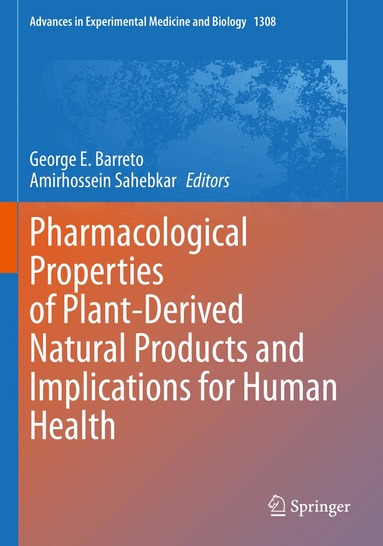 George E. Barreto, Amirhossein Sahebkar - Pharmacological Properties of Plant-Derived Natural Products and Implications for Human Health, Häftad