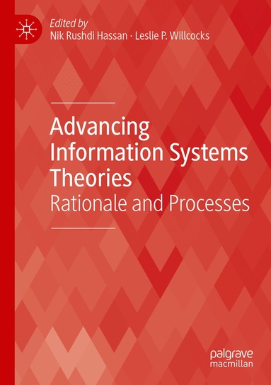 Nik Rushdi Hassan, Leslie P. Willcocks - Advancing Information Systems Theories, Häftad