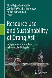 bokomslag Resource Use and Sustainability of Orang Asli