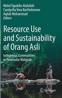 bokomslag Resource Use and Sustainability of Orang Asli