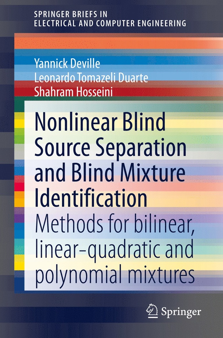Yannick Deville, Leonardo Tomazeli Duarte, Shahram Hosseini - Nonlinear Blind Source Separation and Blind Mixture Identification, Häftad