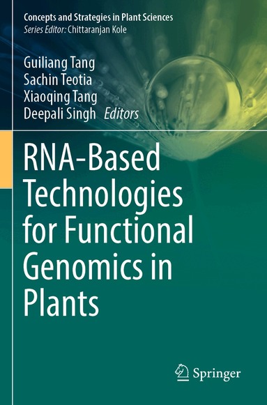 Guiliang Tang, Sachin Teotia, Xiaoqing Tang, Deepali Singh - RNA-Based Technologies for Functional Genomics in Plants, Häftad