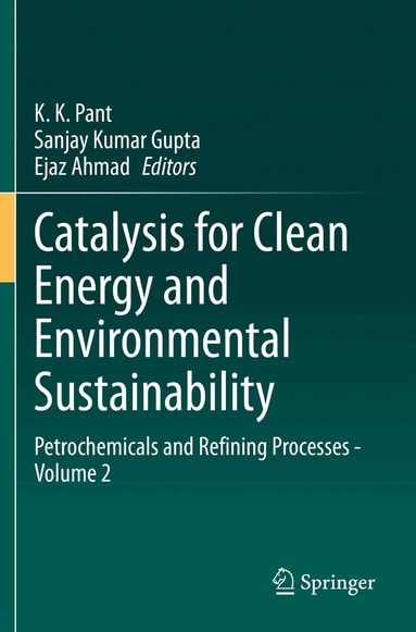 K. K. Pant, Sanjay Kumar Gupta, Ejaz Ahmad - Catalysis for Clean Energy and Environmental Sustainability, Häftad
