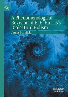 Phenomenological Revision of E. E. Harris's Dialectical Holism