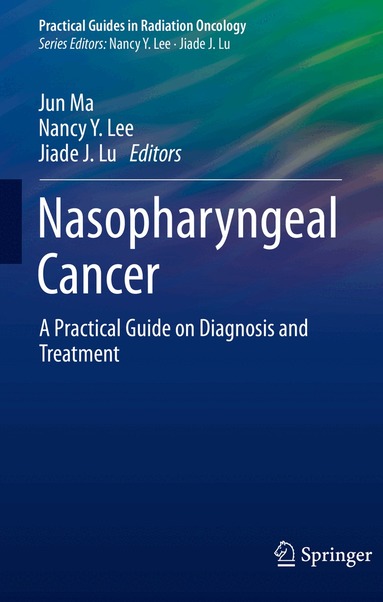 Jun Ma, Nancy Y. Lee, Jiade J. Lu - Nasopharyngeal Cancer, Häftad