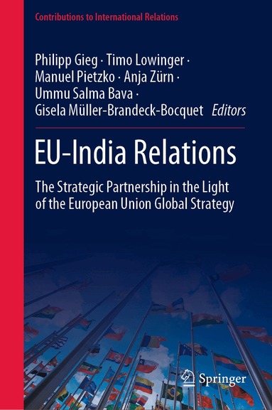 Philipp Gieg, Timo Lowinger, Manuel Pietzko, Anja Zürn, Ummu Salma Bava, Gisela Müller-Brandeck-Bocquet - EU-India Relations, Inbunden