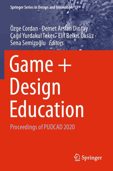 Özge Cordan, Demet Arslan Dinçay, Çağıl Yurdakul Toker, Elif Belkıs Öksüz, Sena Semizoğlu - Game + Design Education, Häftad