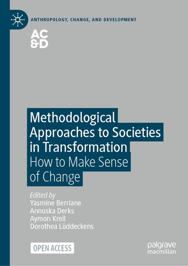 Yasmine Berriane, Annuska Derks, Aymon Kreil, Dorothea Lüddeckens - Methodological Approaches to Societies in Transformation, Inbunden