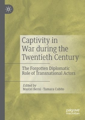 Captivity in War during the Twentieth Century 1