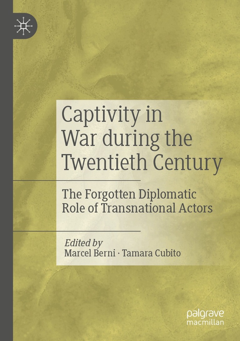 Marcel Berni, Tamara Cubito - Captivity in War during the Twentieth Century, Häftad. Tillgänglighet: Lägg i varukorg