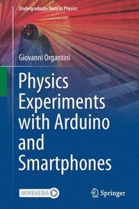 bokomslag Physics Experiments with Arduino and Smartphones