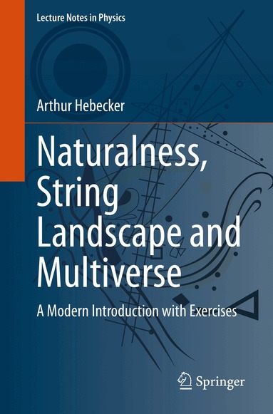 Arthur Hebecker - Naturalness, String Landscape and Multiverse, Häftad