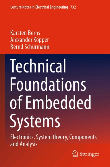 Karsten Berns, Alexander Köpper, Bernd Schürmann - Technical Foundations of Embedded Systems, Häftad