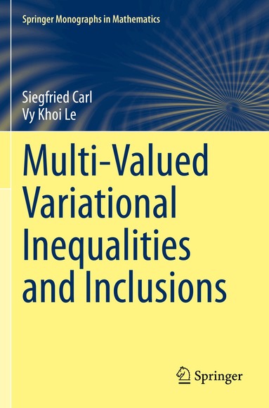 Siegfried Carl, Vy Khoi Le - Multi-Valued Variational Inequalities and Inclusions, Häftad