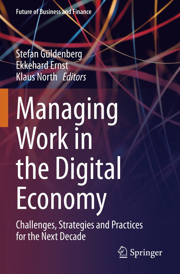 Stefan Güldenberg, Ekkehard Ernst, Klaus North, Stefan Guldenberg - Managing Work in the Digital Economy, Häftad