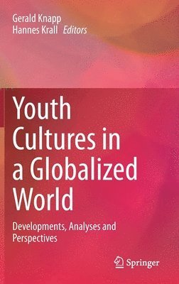 Gerald Knapp, Hannes Krall - Youth Cultures in a Globalized World, Inbunden