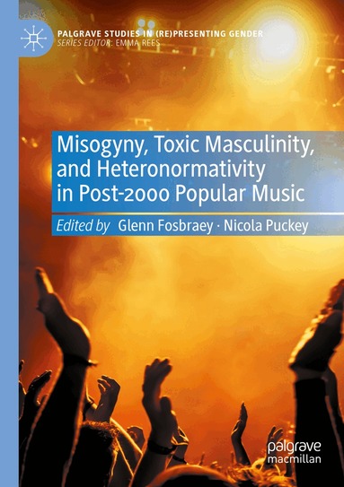 Glenn Fosbraey, Nicola Puckey - Misogyny, Toxic Masculinity, and Heteronormativity in Post-2000 Popular Music, Häftad