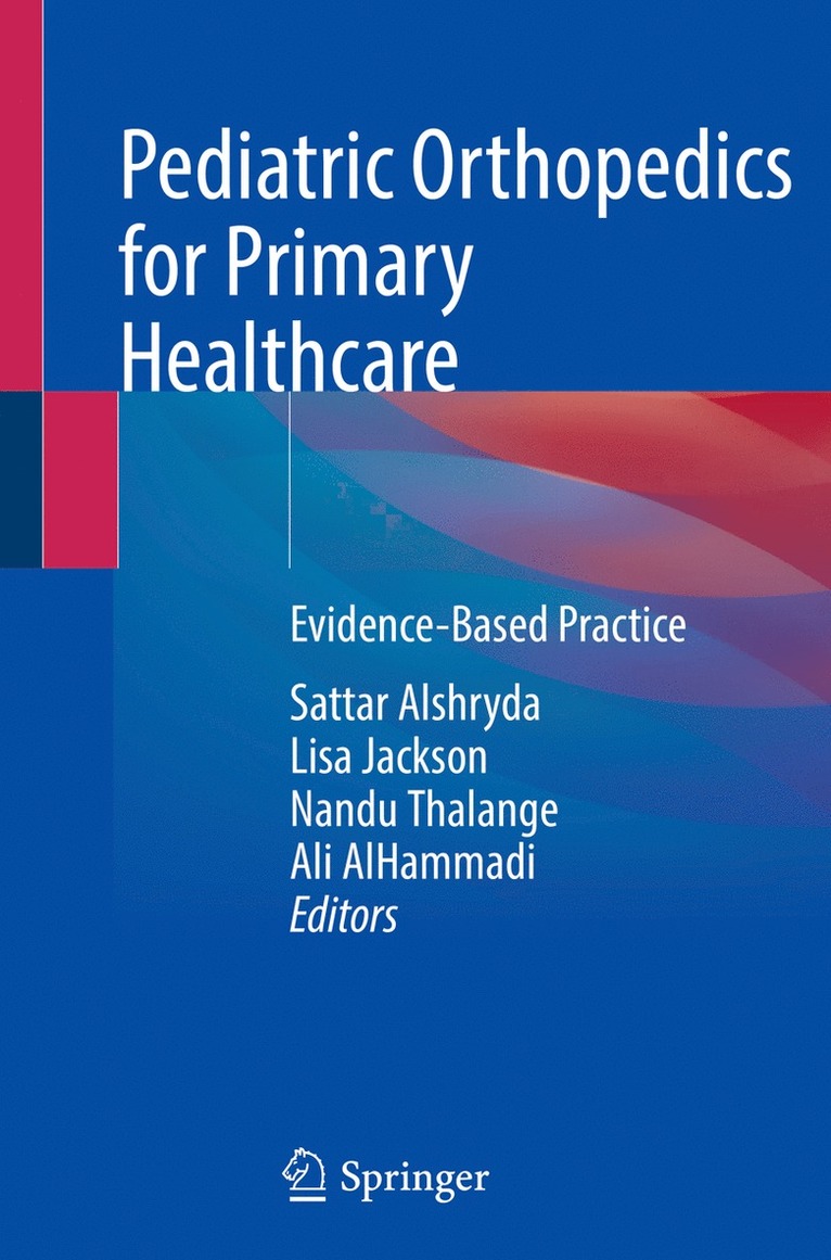 Sattar Alshryda, Lisa Jackson, Nandu Thalange, Ali AlHammadi - Pediatric Orthopedics for Primary Healthcare, Häftad