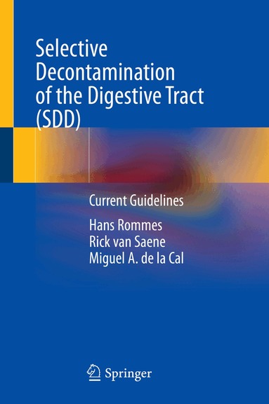 Hans Rommes, Rick van Saene, Miguel A. de la Cal - Selective Decontamination of the Digestive Tract (SDD), Inbunden