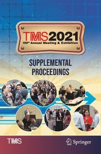 bokomslag TMS 2021 150th Annual Meeting & Exhibition Supplemental Proceedings