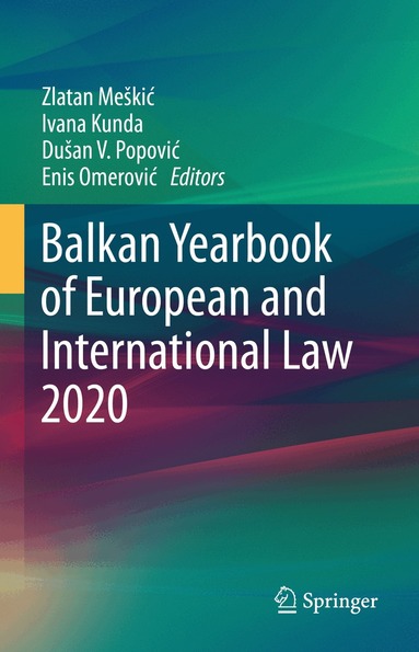 Zlatan Meškić, Ivana Kunda, Dušan V. Popović, Enis Omerović - Balkan Yearbook of European and International Law 2020, Inbunden