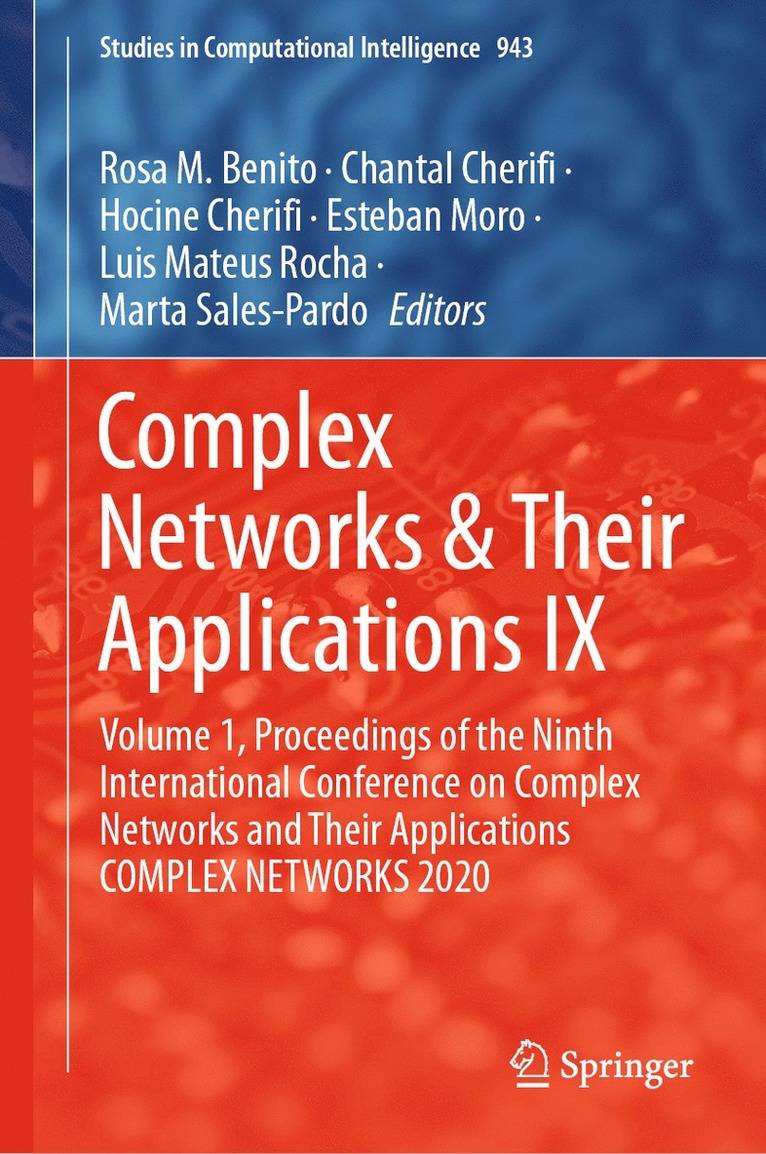 Rosa M. Benito, Chantal Cherifi, Hocine Cherifi, Esteban Moro, Luis Mateus Rocha, Marta Sales-Pardo - Complex Networks & Their Applications IX, Inbunden